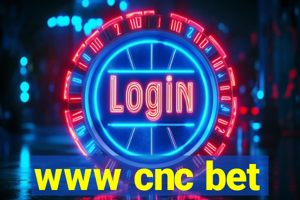 www cnc bet
